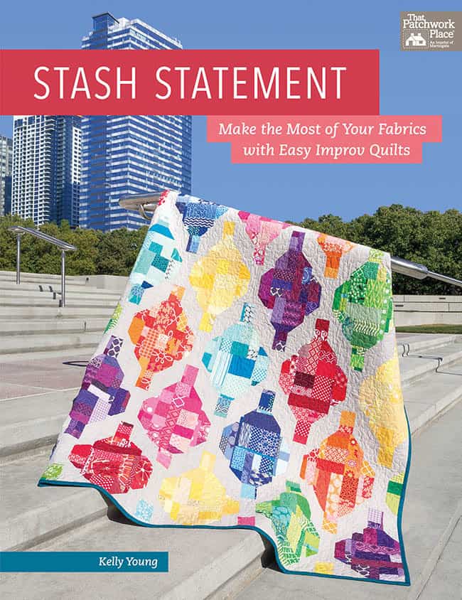 Front Cover Stash Statement quilt book by Kelly Young