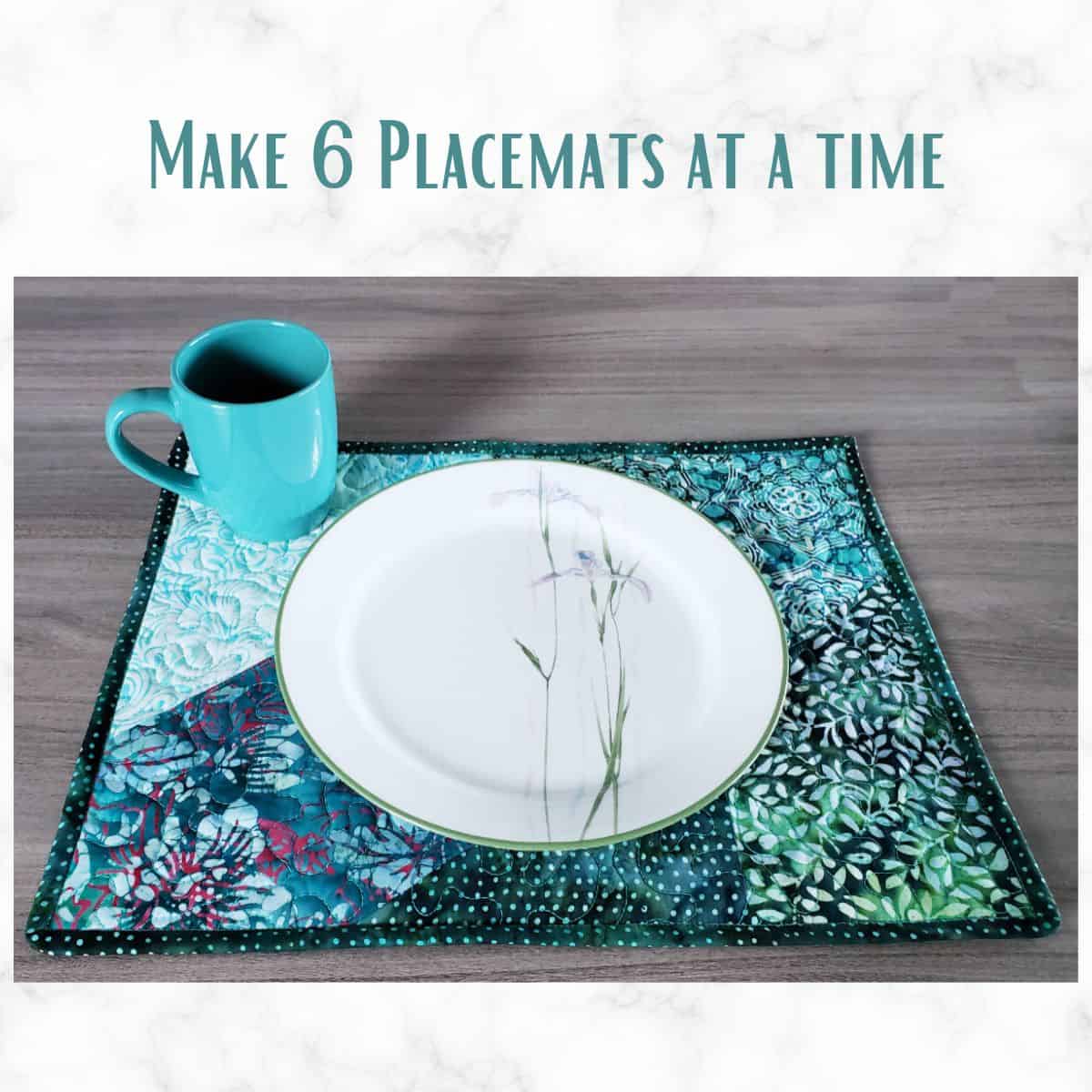 Make 6 placemats at a time