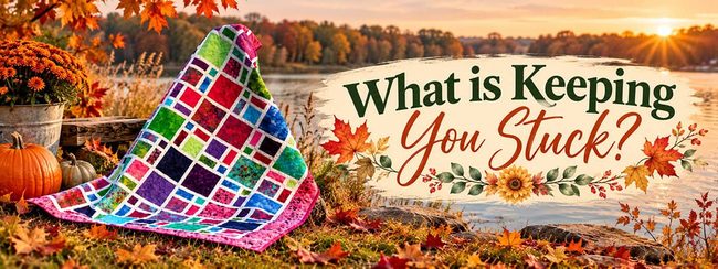 What's Keeping You Stuck?